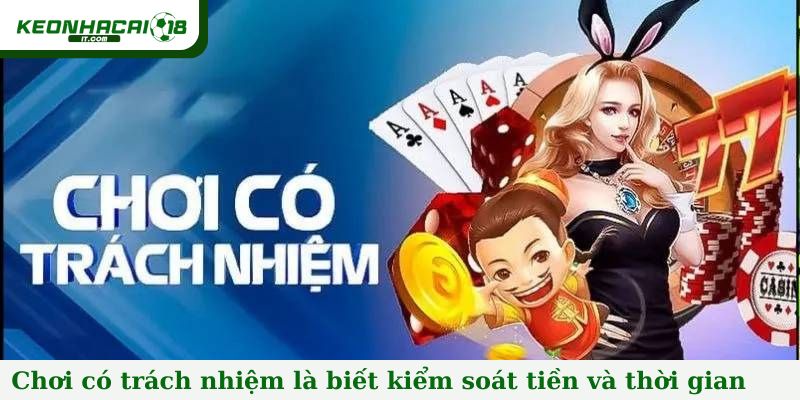 Chơi có trách nhiệm là biết cách kiểm soát tiền và thời gian